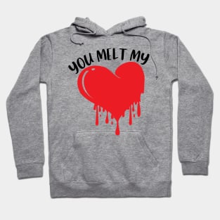 You Melt My Heart Hoodie